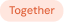 Orange rounded badge with the word 'Together' and a small red heart.
